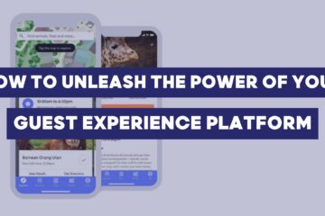 How to Unleash the Power of Your Guest Experience Platform